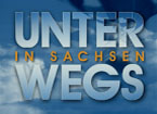 Unterwegs in Sachsen