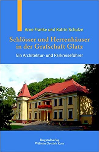 Schl&ouml;sser und Herrenh&auml;user in der Grafschaft Glatz
